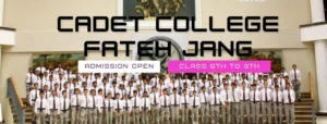 cadet college, Fateh Jang, Pakistan admission open class 6th to 9th