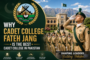 Why Cadet College Fateh Jang Is the Best Cadet College in Pakistan